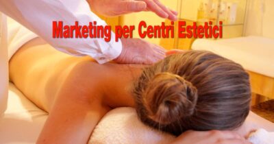 Marketing per centri estetici: 9 consigli per ampliare i Clienti Marketing per Centri Estetici: 9 consigli per ampliare i Clienti